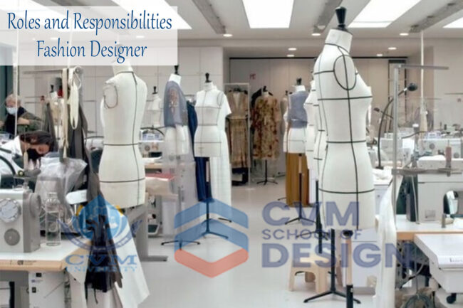 Roles And Responsibilities Of Fashion Designer CVM University   CVM Blog 2 Changes 650x433 