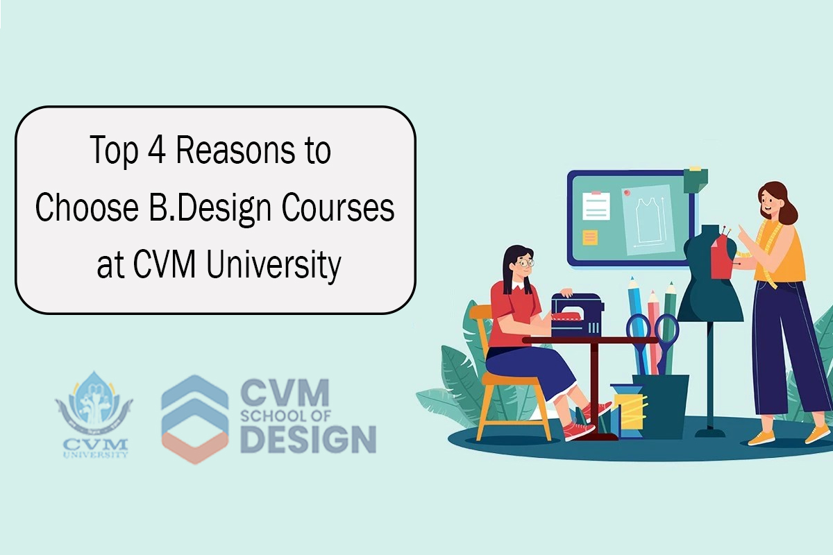 Top 4 Reasons to Choose B.Design Courses at CVM University