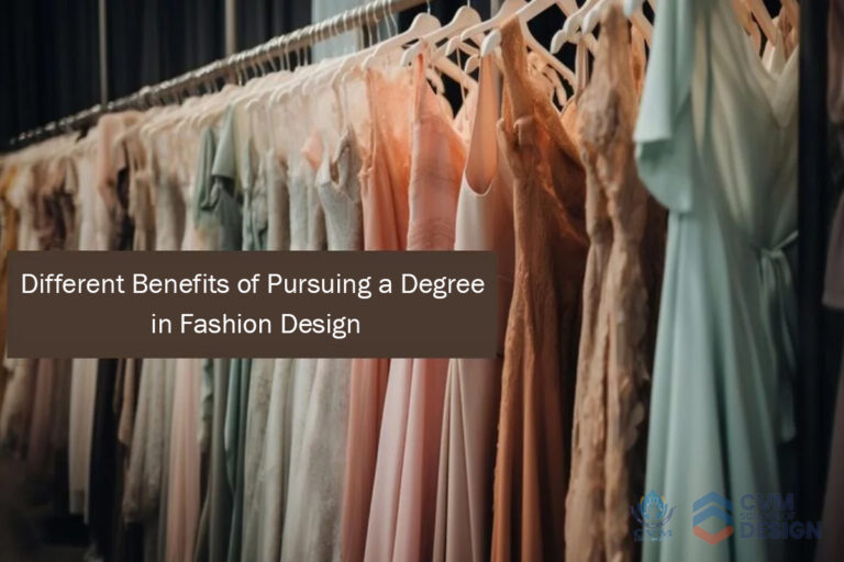 Different Benefits of Pursuing a Degree in Fashion Design
