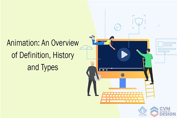 Animation: An Overview of Definition, History and Types