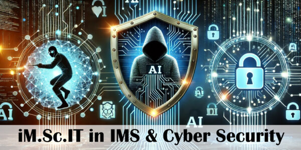 iM.Sc.IT in IMS & Cyber Security